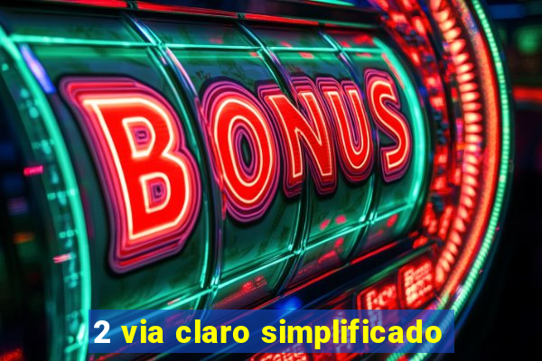 2 via claro simplificado